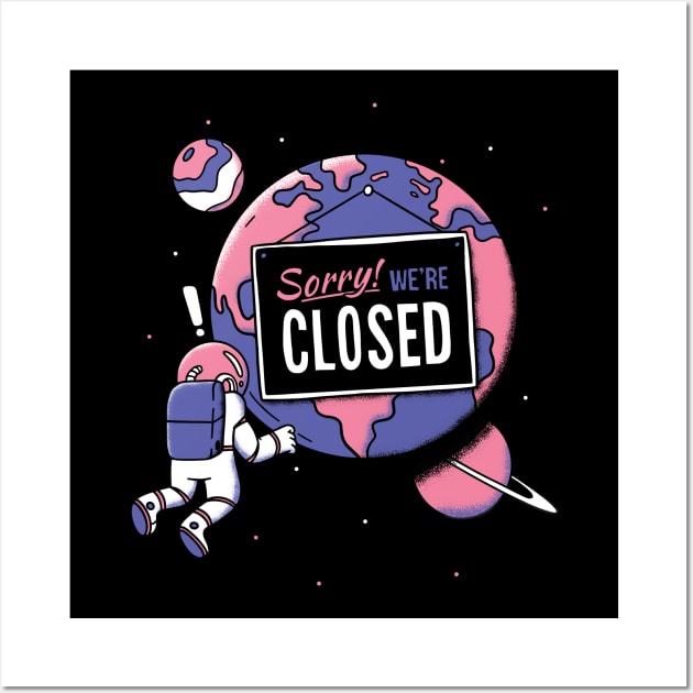 Planet is Closed Wall Art by madeinchorley